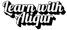 Learn With Atiqur